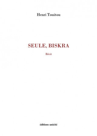 Seule, Biskra