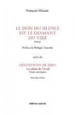 Le don du silence est le diamant du vide suivi de Définitions de Dieu