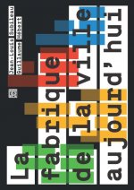 La fabrique de la ville aujourd'hui