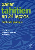 Parler tahitien en 24 leçons - Methode pratique
