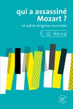 Qui a assassiné Mozart ? - Et autres énigmes musicales