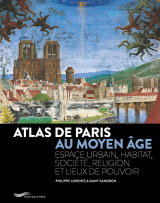 Atlas de Paris au Moyen-Age 2018