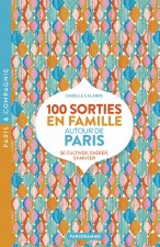 100 sorties en famille autour de Paris