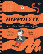 Hippolyte - Un enfant terriblement difficile