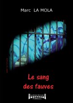 Le sang des fauves - roman