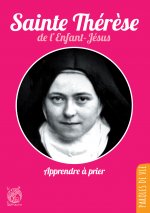 Sainte Thérèse de l'Enfant-Jésus,  Apprendre à prier - Nouvelle édition