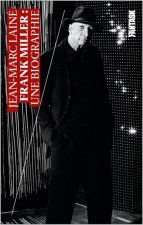FRANCK MILLER: UNE BIOGRAPHIE