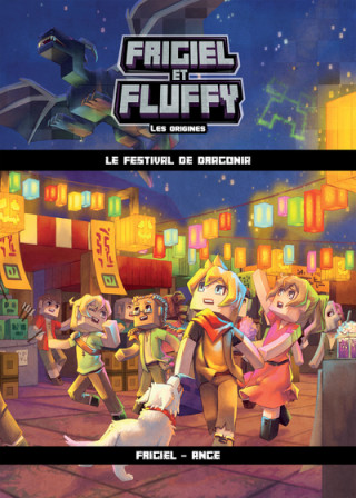 Frigiel et Fluffy Les origines - tome 3 Le festival de Dragonia