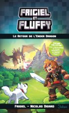 Frigiel et Fluffy - tome 1 Le retour de l'Ender Dragon