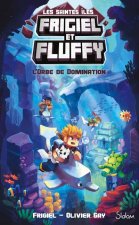 Frigiel et Fluffy Le Cycle des Saintes Iles - tome 2 L'Orbe de domination