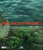 Les cahiers de l'école de Blois - tome 15 Vous avez dit paysage ?
