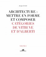 Architecture : Mettre en forme et composer - volume 6 Catégories de Vitruve et D'alberti