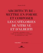 Architecture : Mettre en forme et composer - volume 7 Les catégories de Vitruve et d'Alberti planche