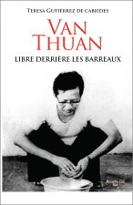 VAN THUAN, LIBRE DERRIERE LES BARREAUX