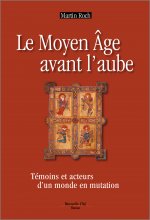 LE MOYEN AGE AVANT L'AUBE