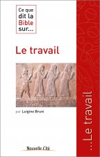 CE QUE DIT LA BIBLE SUR LE TRAVAIL