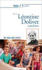 PRIER 15 JOURS AVEC LEONTINE DOLIVET
