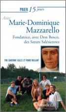 PRIER 15 JOURS AVEC MARIE DOMINIQUE MAZZARELLO