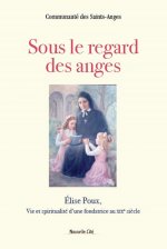 SOUS LE REGARD DES ANGES - ELISE POUX