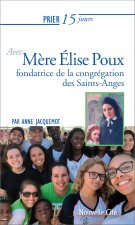 PRIER 15 JOURS AVEC MERE ELISE POUX