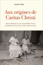 AUX ORIGINES DE CARITAS CHRISTI