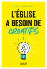 L'EGLISE A BESOIN DE CREATIFS