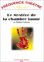 LE MYSTERE DE LA CHAMBRE JAUNE (THEATRE)