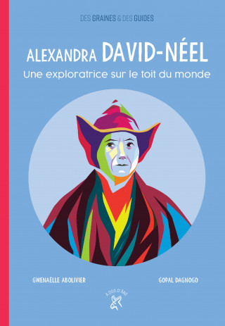 Alexandra David-neel, une exploratrice sur le toit du monde