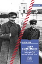 Iejov contre Staline. La vérité sur les répressions de masse en URSS baptisées 
