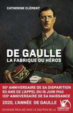 De Gaulle, la fabrique du héros
