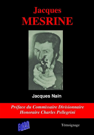 Jacques MESRINE - Préface de Charles PELLEGRINI