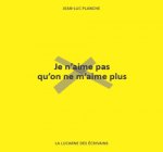 Je n'aime pas qu'on ne m'aime plus