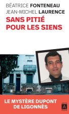 Sans pitié pour les siens - Le mystère Dupont de Ligonnèse
