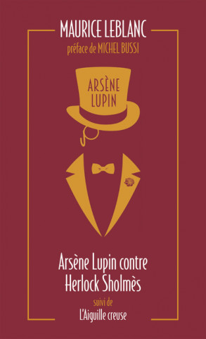 Arsène Lupin contre Herlock Sholmès suivi de L'aiguille creuse