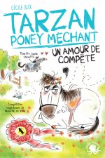 Tarzan, poney méchant - Un amour de compète - Tome 2