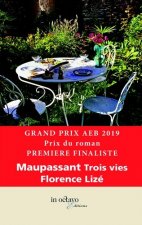 Maupassant Trois vies