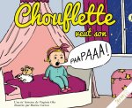 CHOUFLETTE VEUT SON PAPA