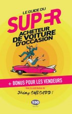 LE GUIDE DU SUPER ACHETEUR DE VEHICULE D'OCCASION
