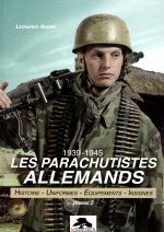 LES PARACHUTISTES ALLEMANDS - TOME 2 - 1939-1945