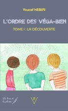 L'ORDRE DES VEGA-BIEN TOME 1 : LA DECOUVERTE