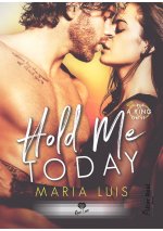 Hold me today