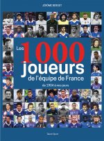 Les 1000 joueurs de l'équipe de France