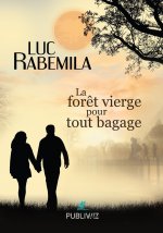 La forêt vierge pour tout bagage