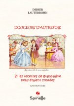 Douceurs d’autrefois - Si les recettes de grand-mère nous étaient contées