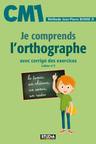 Je Comprends l'Orthographe - CM1