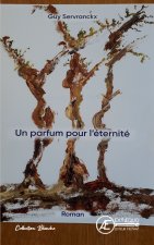 Un parfum pour l'éternité - roman