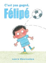 C'EST PAS GAGNÉ, FÉLIPÉ !