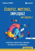 Écoutez, motivez, impliquez vos équipes
