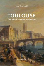 Toulouse, une ville à l'époque romantique