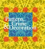 Pattern, Crime & Decoration